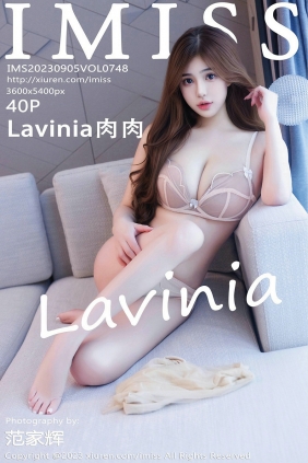 [IMiss]爱蜜社 2023.09.05 Vol.748 Lavinia肉肉 [40P455MB]